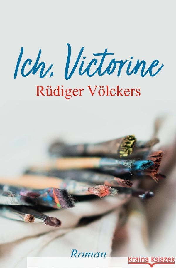 Ich, Victorine Völckers, Rüdiger 9783756558827