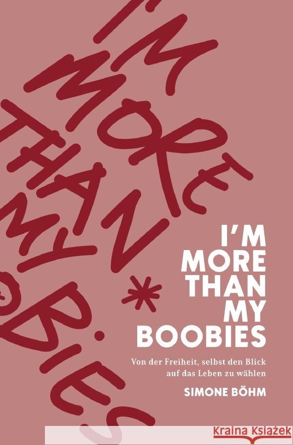 I'm more than my Boobies Böhm, Simone 9783756559060