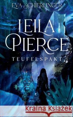 Leila Pierce: Teufelspakt Eva Schierlinger 9783756807802 Books on Demand