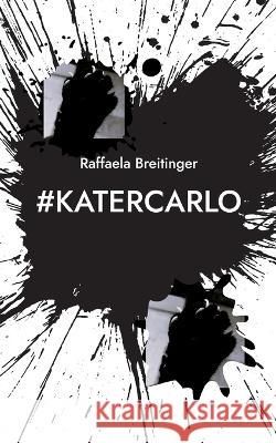 #KaterCarlo Raffaela Breitinger 9783756808076 Books on Demand