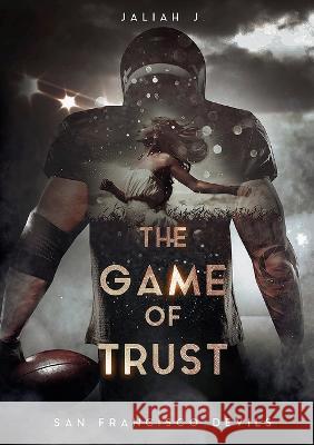 The Game of Trust: San Francisco Devils Jaliah J 9783756808304