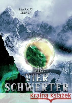 Die vier Schwerter: Die Pantalea-Saga Teil 2 Markus Seirer 9783756808540 Books on Demand