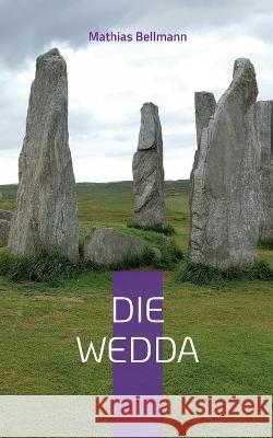 Die Wedda: Visionen Wanaheims Mathias Bellmann 9783756809509 Books on Demand