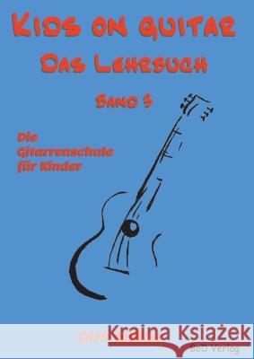 Kids on guitar Das Lehrbuch: Band 3 Dirk M?ller 9783756809622