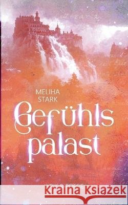 Gefühlspalast Stark, Meliha 9783756813704
