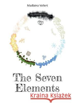 The Seven Elements Madlaina Vollert 9783756817900