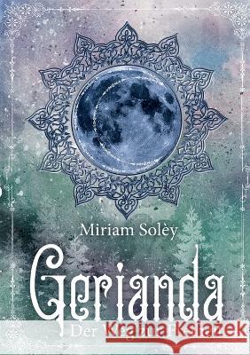 Gerianda: Der Weg zur Freiheit Miriam Solèy 9783756819362 Books on Demand