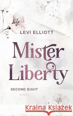 Mister Liberty: Second Sight Levi Elliott 9783756820252 Bod - Books on Demand