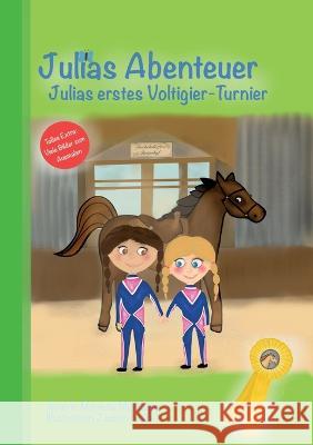 Julias Abenteuer: Julias erstes Voltigier-Turnier Marietta Merckens 9783756820290 Books on Demand