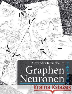 Graphen Neuronen: Eine Zukunfts-Geschichte mit Illustrationen von Marcellus M. Menke Alexandra Kirschbaum, Marcellus M Menke 9783756822324