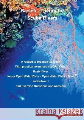 Basics - Theory for Scuba Divers: A related to practice textbook Karsten Reimer 9783756827589 Books on Demand