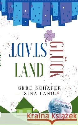 Gambio - Der perfekte Tausch: Stadt Land Glück Sina Land, Gerd Schäfer 9783756833146