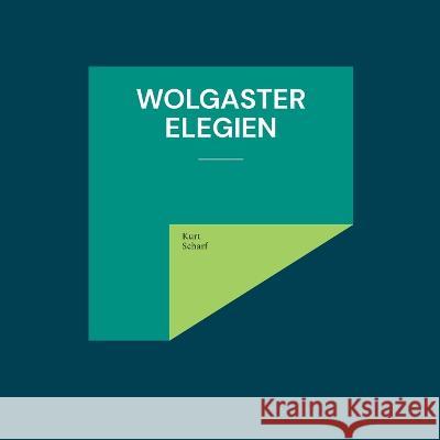 Wolgaster Elegien Kurt Scharf 9783756835737