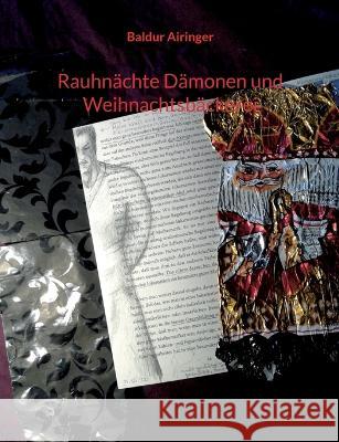 Rauhn?chte D?monen und Weihnachtsb?ckerei Baldur Airinger 9783756836765 Books on Demand