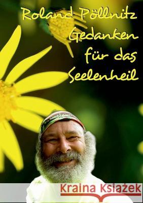 Gedanken für das Seelenheil Pöllnitz, Roland 9783756837304 Books on Demand