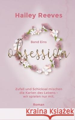 Obsession - Band 1 Hailey Reeves 9783756838363 Books on Demand