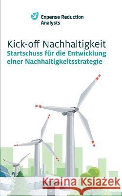 Kick-off Nachhaltigkeit: Startschuss für die Entwicklung einer Nachhaltigkeitsstrategie Robert Simon, Claus Eberling, Hans Knut Raue 9783756839643 Books on Demand