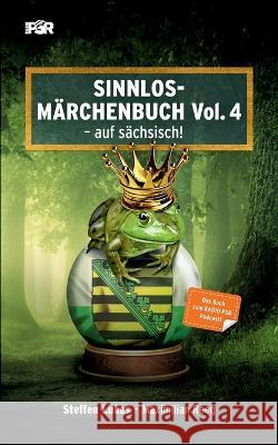 Sinnlos-Märchenbuch Vol. 4: - auf sächsisch Lukas, Steffen 9783756840182