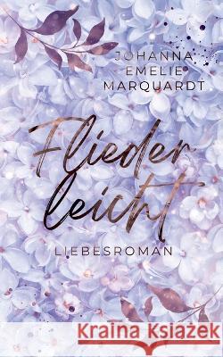 Fliederleicht Johanna Emelie Marquardt 9783756841097 Books on Demand