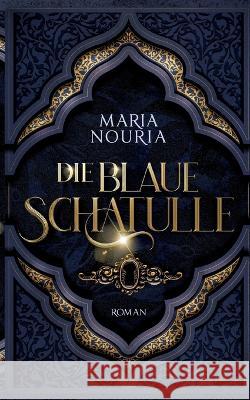 Die blaue Schatulle Maria Nouria 9783756841219 Books on Demand