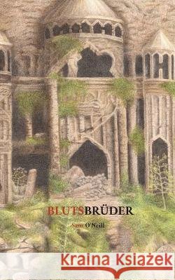 Blutsbrüder O'Neill, Sam 9783756841653 Books on Demand