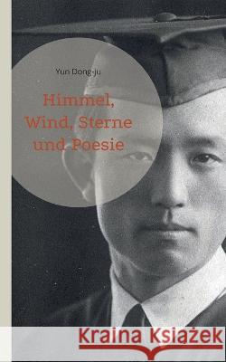 Himmel, Wind, Sterne und Poesie Dong-Ju Yun Matthias Adler-Drews 9783756841820 Books on Demand