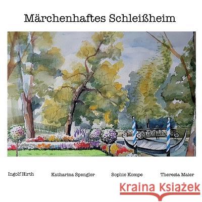 Märchenhaftes Schleißheim Hirth, Ingolf 9783756842261