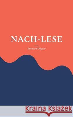 Nach-Lese Eberhard Wagner 9783756842384