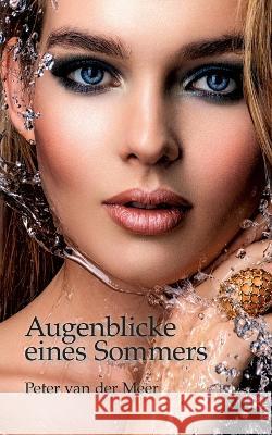 Augenblicke eines Sommers Peter Va 9783756842490 Books on Demand