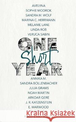 One Short Year: Kurzgeschichtensammlung R West, Ames Morgen 9783756844494 Books on Demand