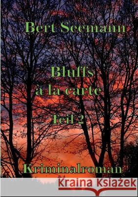 Bluffs á la carte: Teil 2 Seemann, Bert 9783756850747 Books on Demand