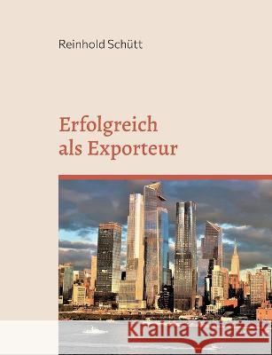 Erfolgreich als Importeur: Eine praxisnahe Einführung in das Import-Business Schütt, Reinhold 9783756851430 Books on Demand