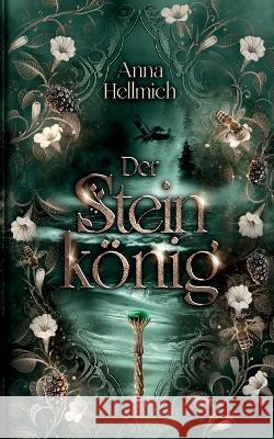 Der Steinkönig Anna Hellmich 9783756855353 Books on Demand