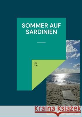 Sommer auf Sardinien Ira Fay 9783756855704 Books on Demand
