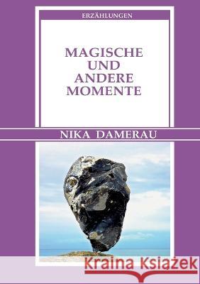 Magische und andere Momente Nika Damerau 9783756857388