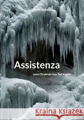 Assistenza: wenn Drohnen den Tod tragen Chris Fritzschner 9783756857524 Books on Demand