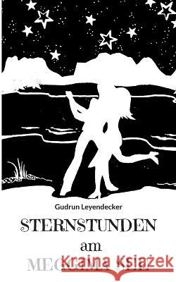 Sternstunden am Meggima-See Gudrun Leyendecker 9783756857562 Books on Demand