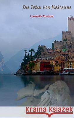 Die Toten von Malcesine Lieselotte Rositzka 9783756857777 Books on Demand