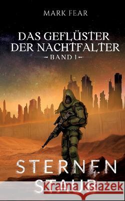 Das Geflüster der Nachtfalter: Sternenstaub Fear, Mark 9783756858125