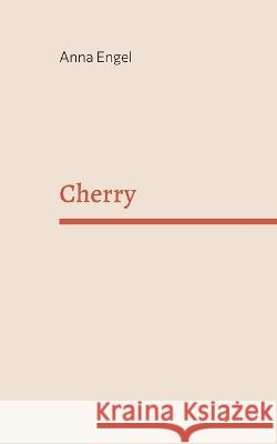 Cherry Anna Engel 9783756859191 Books on Demand