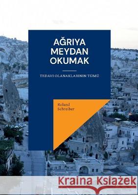 Agriya Meydan Okumak: Tedavi olanaklarinin tümü Roland Schreiber 9783756861279