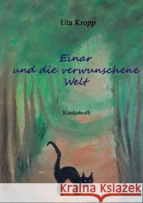 Einar und die verwunschene Welt Uta Kropp 9783756861453 Bod - Books on Demand