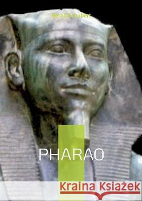 Pharao Bernd Schubert 9783756861675 Books on Demand