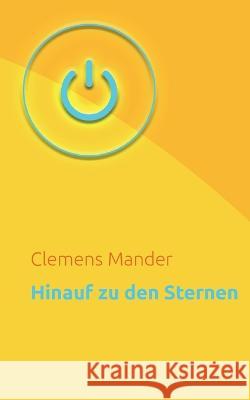 Hinauf zu den Sternen Clemens Mander 9783756862153 Books on Demand