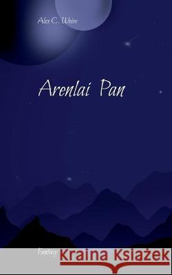 Arenlai Pan Alex C. Weiss 9783756862696 Books on Demand