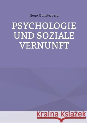 Psychologie und soziale Vernunft Hugo M?nsterberg 9783756869091
