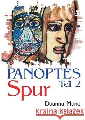 Panoptes 2: Spur Duanna Mund 9783756869213 Books on Demand