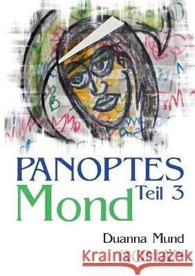 Panoptes 3: Mond Duanna Mund 9783756869398 Books on Demand