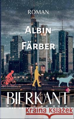 Bierkant Albin Färber 9783756874811 Books on Demand