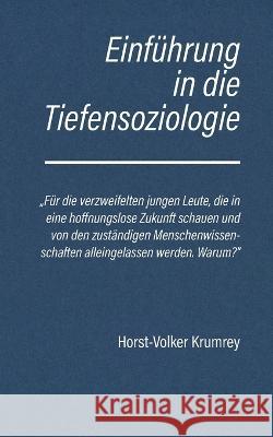 Einführung in die Tiefensoziologie Horst-Volker Krumrey 9783756876174 Books on Demand